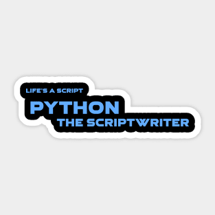 Life's A Script Python Scriptwriter Programming Sticker